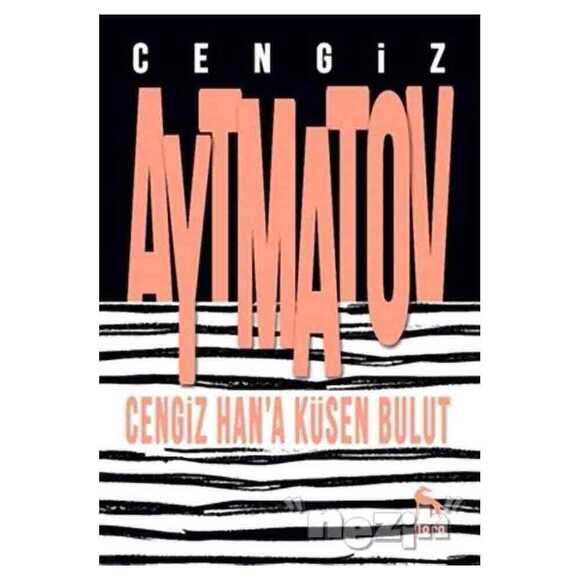 Cengiz Han’a Küsen Bulut