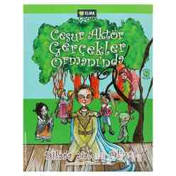Elma Yayınevi - Cesur Aktör Gerçekler Ormanı’nda