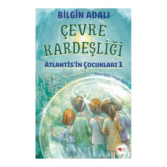 Çevre Kardeşliği Atlantis’in Çocukları 1