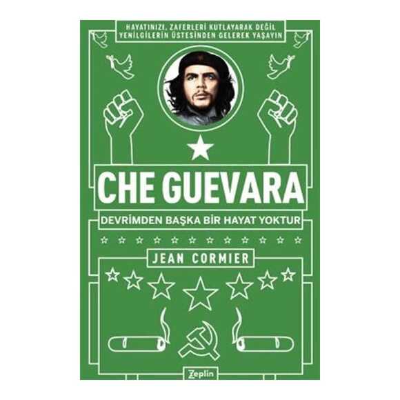 Che Guevara : Devrimden Başka Bir Hayat Yoktur