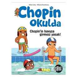 Dstil Yayınevi - Chopin’in Havuza Girmesi Yasak - Eğlen Öğren Chopin Okulda