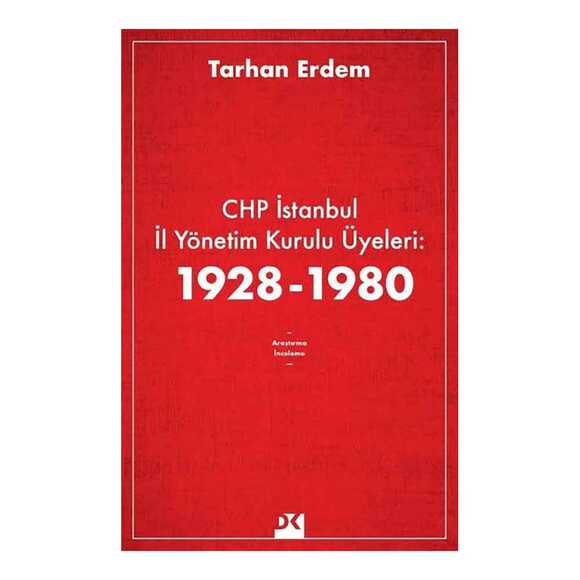 CHP İstanbul İl Yönetim Kurulu Üyeleri: 1928-1980