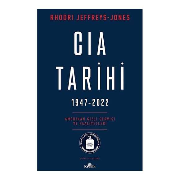 CIA Tarihi, 1947-2022: Amerikan Gizli Servisi ve Faaliyetleri