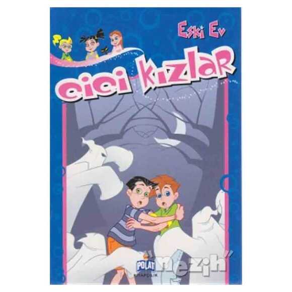 Cici Kızlar - Eski Ev