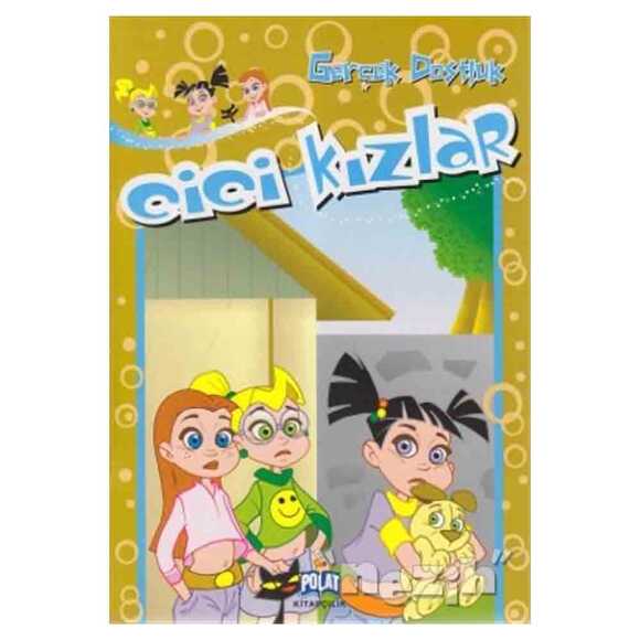 Cici Kızlar - Gerçek Dostluk