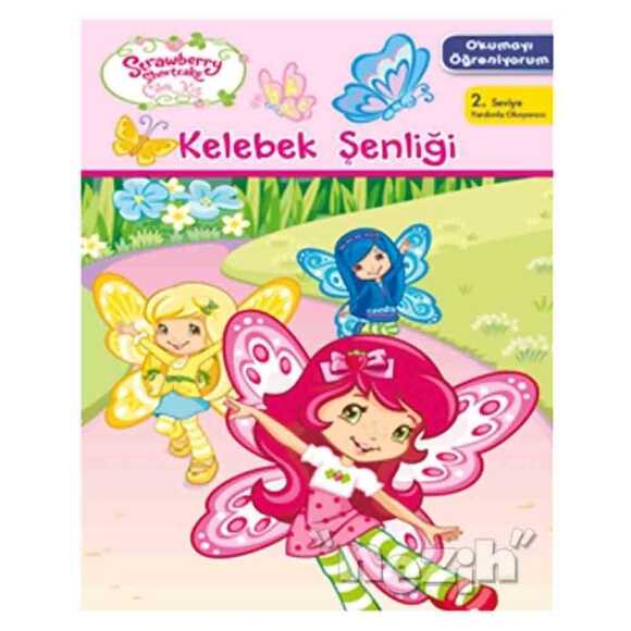 Çilek Kız Okumayı Öğreniyorum - Kelebek Şenliği