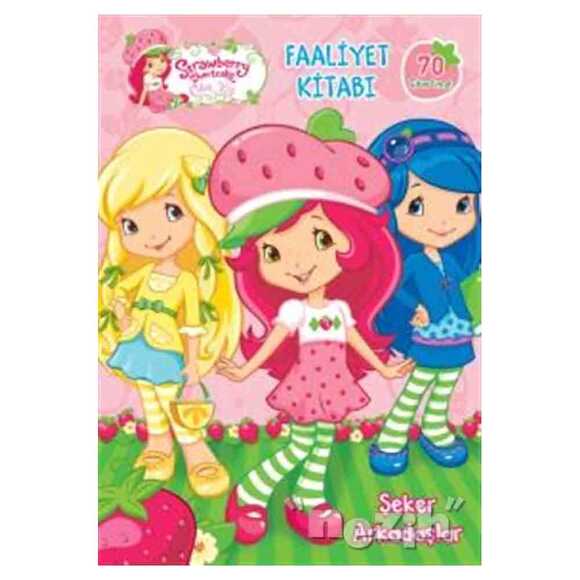 Çilek Kız Şeker Arkadaşlar Faaliyet Kitabı