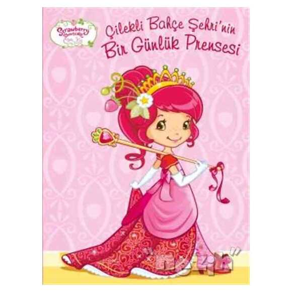 Çilekli Bahçe Şehri’nin Bir Günlük Prensesi