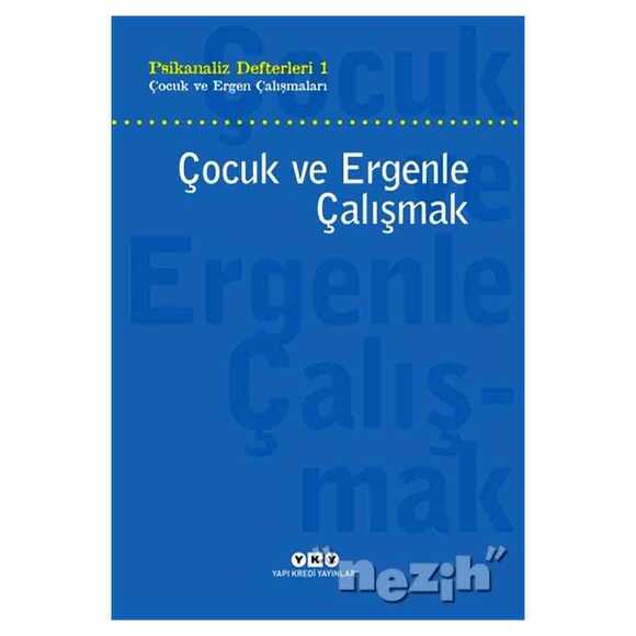 Çocuk ve Ergenle Çalışmak