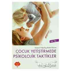 Mikado Yayınları - Çocuk Yetiştirmede Psikolojik Taktikler (0-6 Yaş)