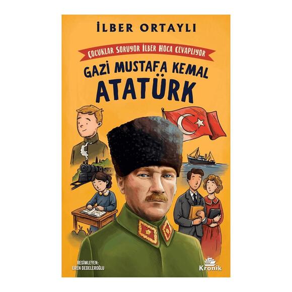 Çocuklar Soruyor, İlber Hoca Cevaplıyor: Gazi Mustafa Kemal Atatürk