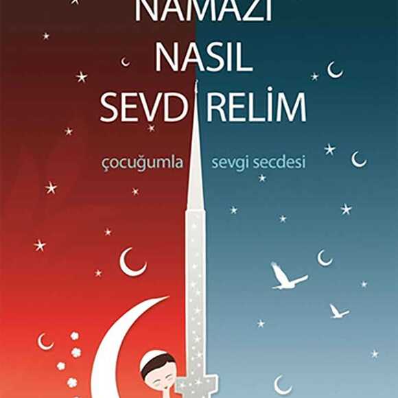 Çocuklarımıza Namazı Nasıl Sevdirelim