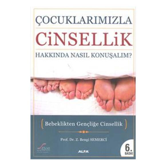 Çocuklarımızla Cinsellik Hakkında Nasıl Konuşmalı?