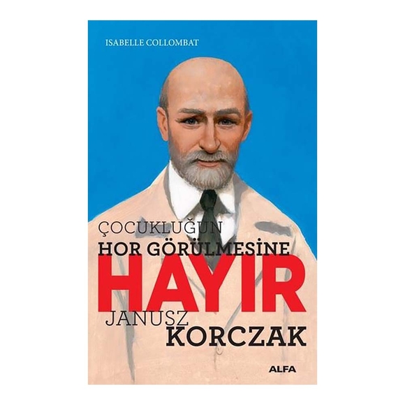 Çocukluğun Hor Görülmesine Hayır - Janusz Korczak