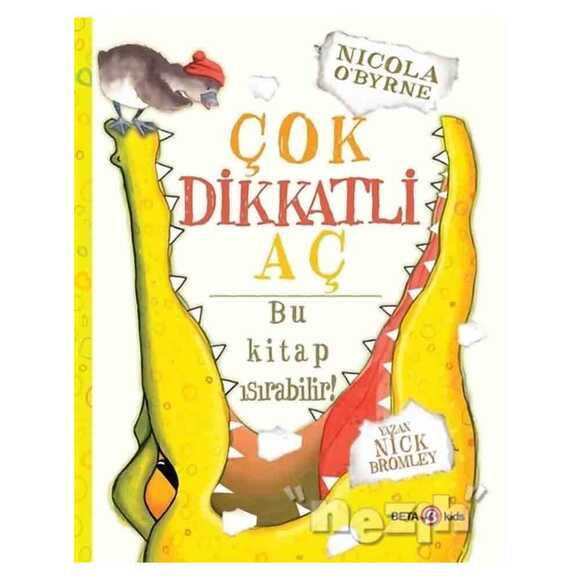 Çok Dikkatli Aç