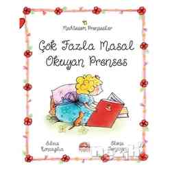 Martı Yayınları - Çok Fazla Masal Okuyan Prenses - Muhteşem Prensesler