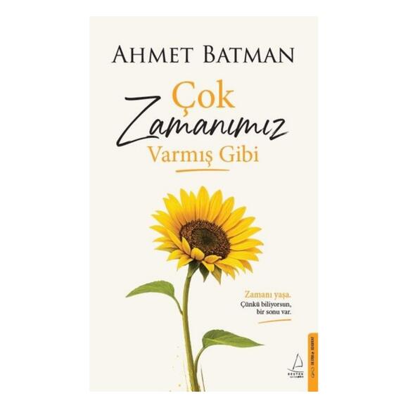 Çok Zamanımız Varmış Gibi
