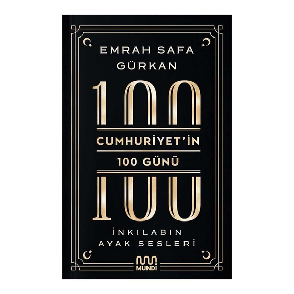 Cumhuriyetin 100 Günü: İnkılabın Ayak Sesleri