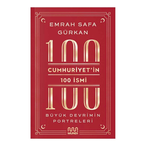 Cumhuriyetin 100 İsmi: Büyük Devrimin Portreleri