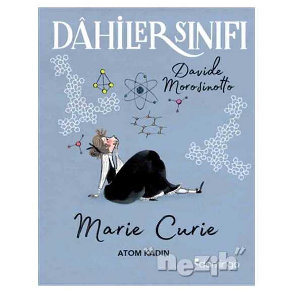Dahiler Sınıfı: Marie Curie - Atom Kadın