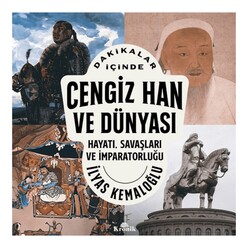 Kronik Kitap - Dakikalar İçinde Cengiz Han ve Dünyası