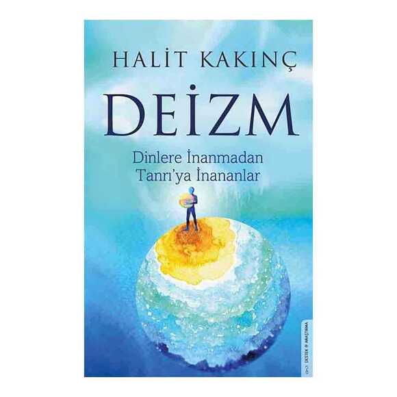 Deizm Dinlere İnanmadan Tanrı’ya İnananlar
