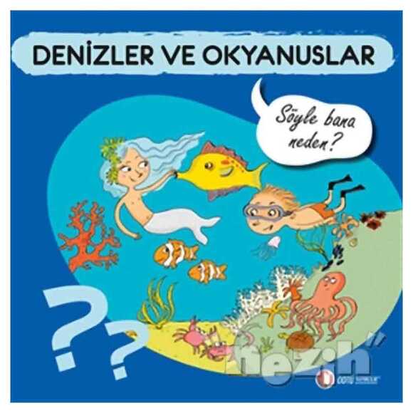 Denizler ve Okyanuslar - Söyle Bana Neden?