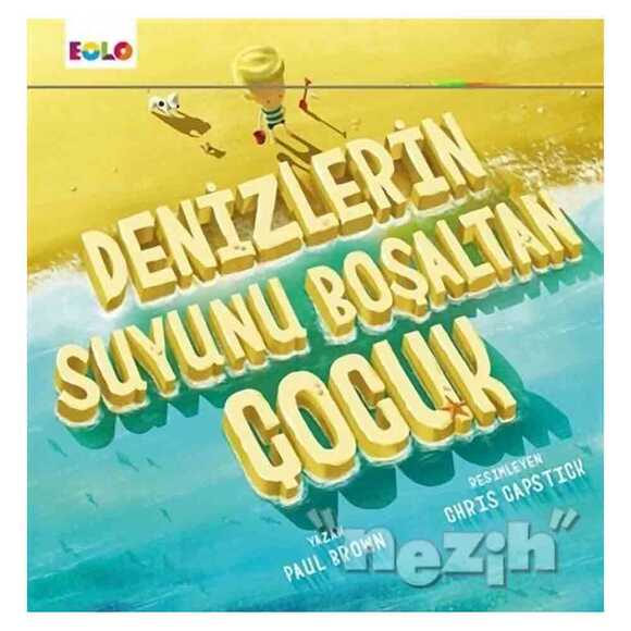 Denizlerin Suyunu Boşaltan Çocuk