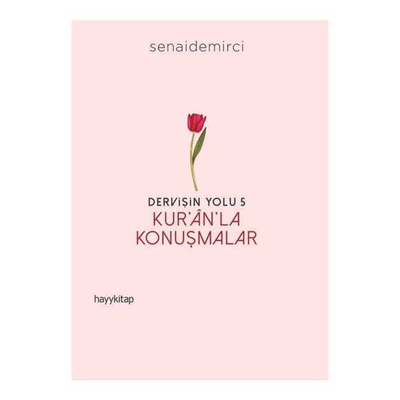 Dervişin Yolu- 5: Kur’an’la Konuşmalar