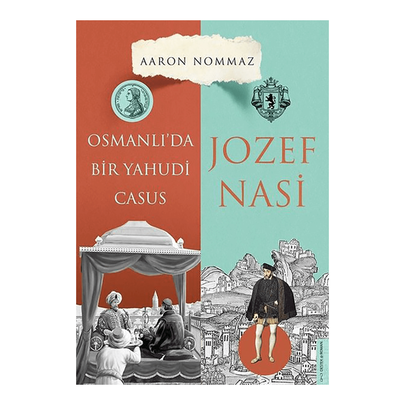Destek Osmanlı’da Bir Yahudi Casus - Josef Nasi