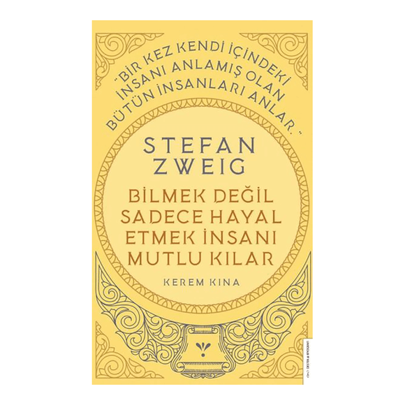 Destek Stefan Zweig - Bilmek Değil Sadece Hayal Etmek İnsanı Mutlu Kılar