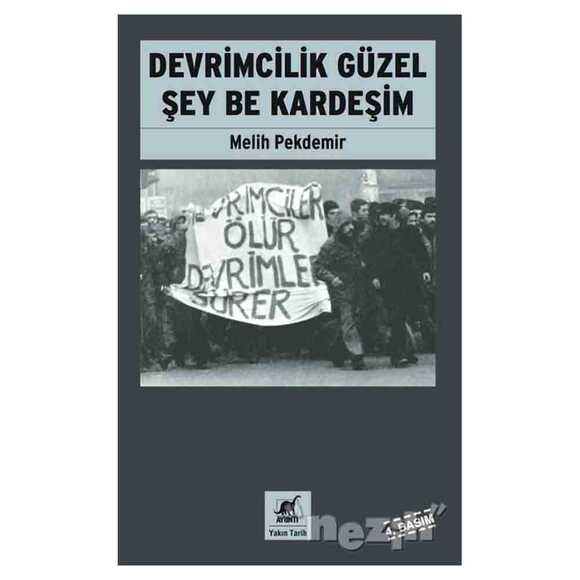 Devrimcilik Güzel Şey Be Kardeşim