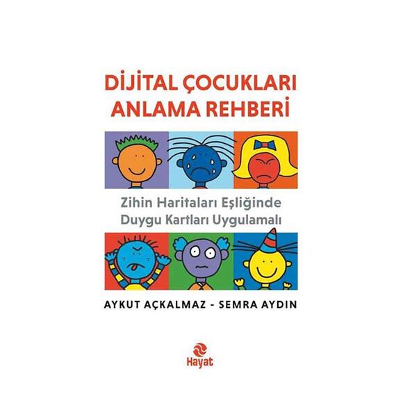 Dijital Çocukları Anlama Rehberi - Zihin Haritaları Eşliğinde Duygu Kartları Uygulamalı