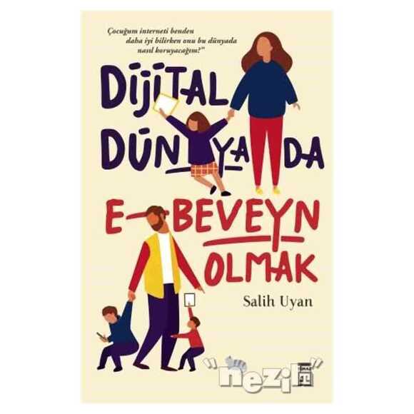 Dijital Dünyada E-Beveyn Olmak