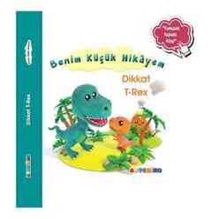 Dikkat T-Rex - Benim Küçük Hikayem-Yumuşak Kapaklı Kitap - Thumbnail