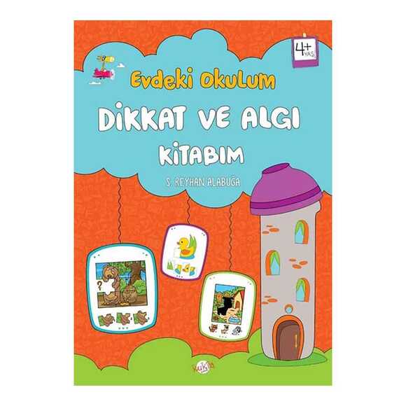 Dikkat ve Algı Kitabım - Evdeki Okulum 4+Yaş