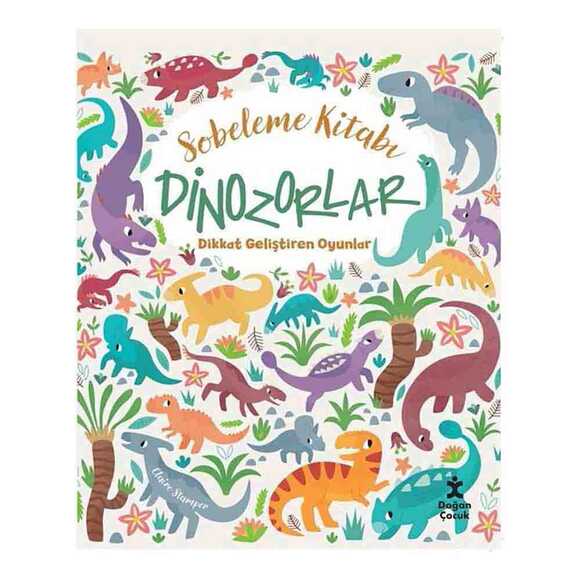 Dinozorlar Dikkat Geliştiren Oyunlar - Sobeleme Kitabı