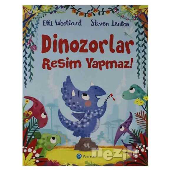 Dinozorlar Resim Yapmaz!