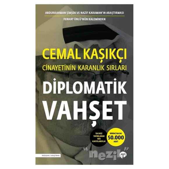 Diplomatik Vahşet - Cemal Kaşıkçı Cinayetinin Karanlık Sırları