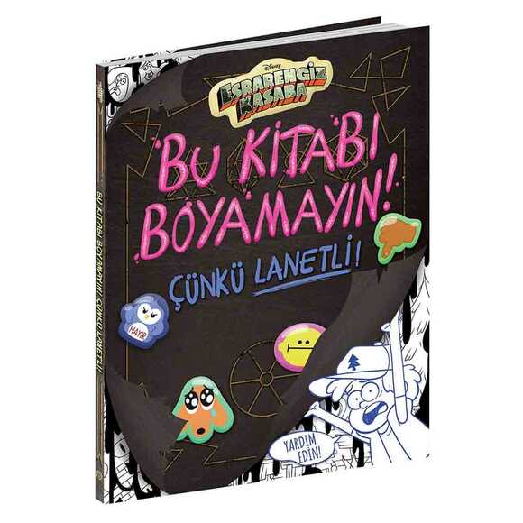 Disney Esrarengiz Kasaba - Bu Kitabı Boyamayın! Çünkü Lanetli!