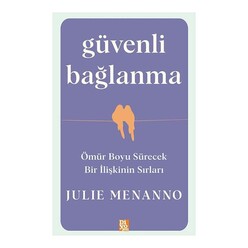 Diyojen Yayıncılık - Diyojen Güvenli Bağlanma - Ömür Boyu Sürecek Bir İlişkinin Sırları