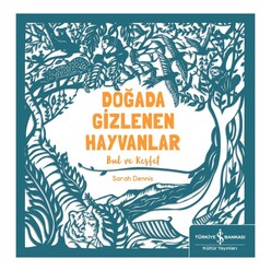 İş Bankası Kültür Yayınları - Doğada Gizlenen Hayvanlar - Bul Ve Keşfet