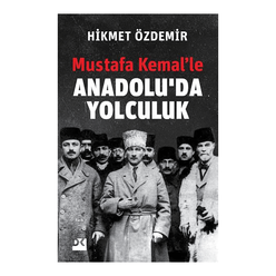 Doğan Mustafa Kemal’le Anadolu’da Yolculuk - Thumbnail