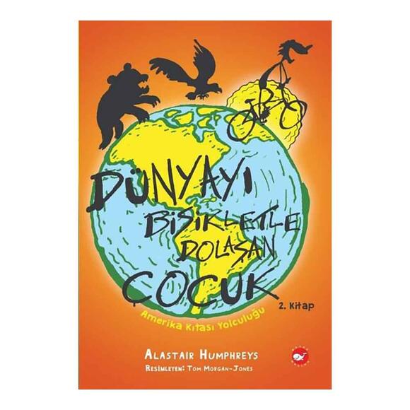 Dünyayı Bisikletle Dolaşan Çocuk 2 - Amerika Kıtası Yolculuğu