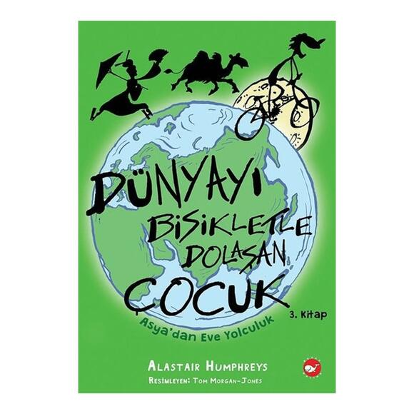 Dünya’yı Bisikletle Dolaşan Çocuk 3 - Asya’dan Eve Yolculuk