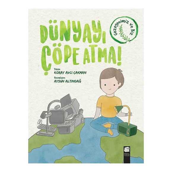 Dünyayı Çöpe Atma!