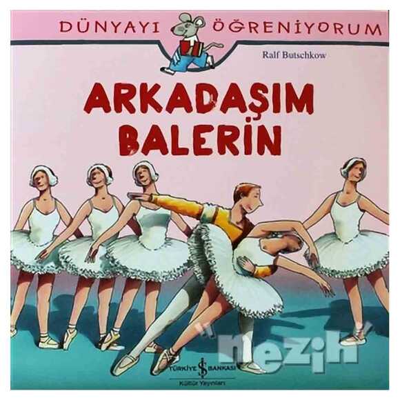Dünyayı Öğreniyorum - Arkadaşım Balerin