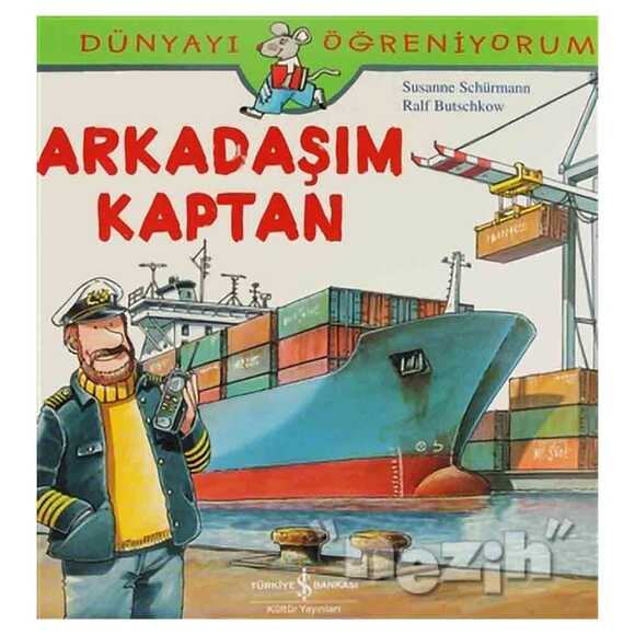 Dünyayı Öğreniyorum - Arkadaşım Kaptan