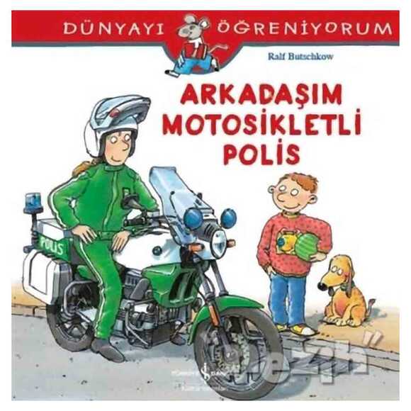 Dünyayı Öğreniyorum - Arkadaşım Motosikletli Polis