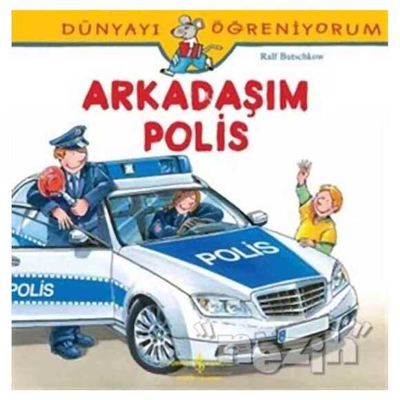 Dünyayı Öğreniyorum - Arkadaşım Polis